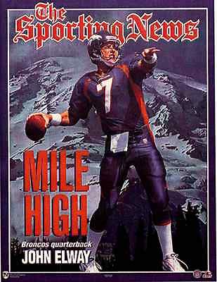 1998 John Elway \"Mile High\" Denver Broncos Sporting News  Norman James Poster
