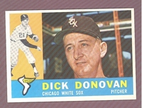 1960 Topps #199 Dick Donovan NM  CHICAGO WHITE SOX crease free